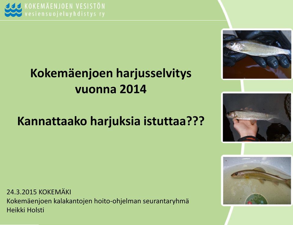 2015 KOKEMÄKI Kokemäenjoen kalakantojen