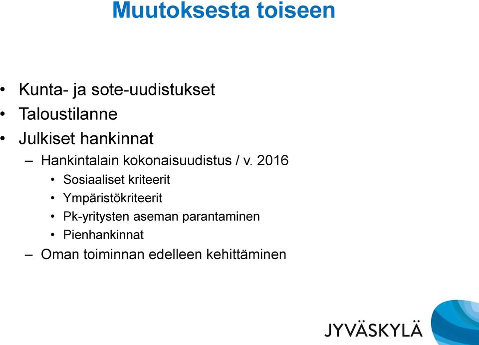 2016 Sosiaaliset kriteerit Ympäristökriteerit Pk-yritysten