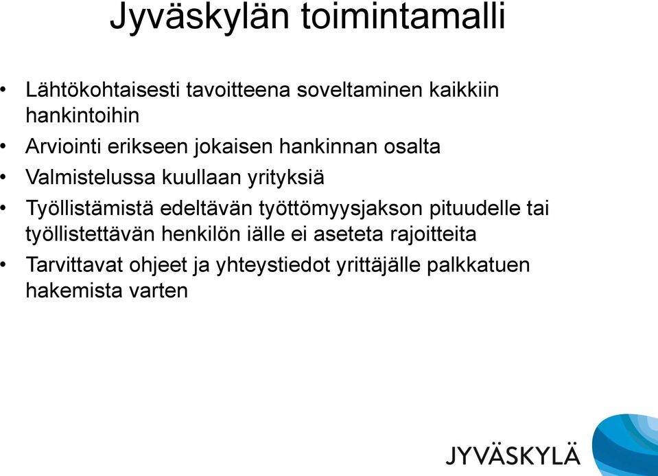 yrityksiä Työllistämistä edeltävän työttömyysjakson pituudelle tai työllistettävän