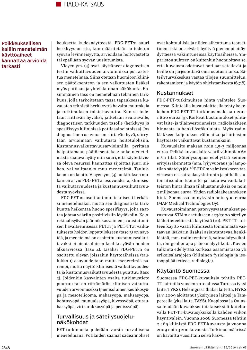 (4) ovat käyttäneet diagnostisen testin vaikuttavuuden arvioinnissa porrastettua menetelmää.