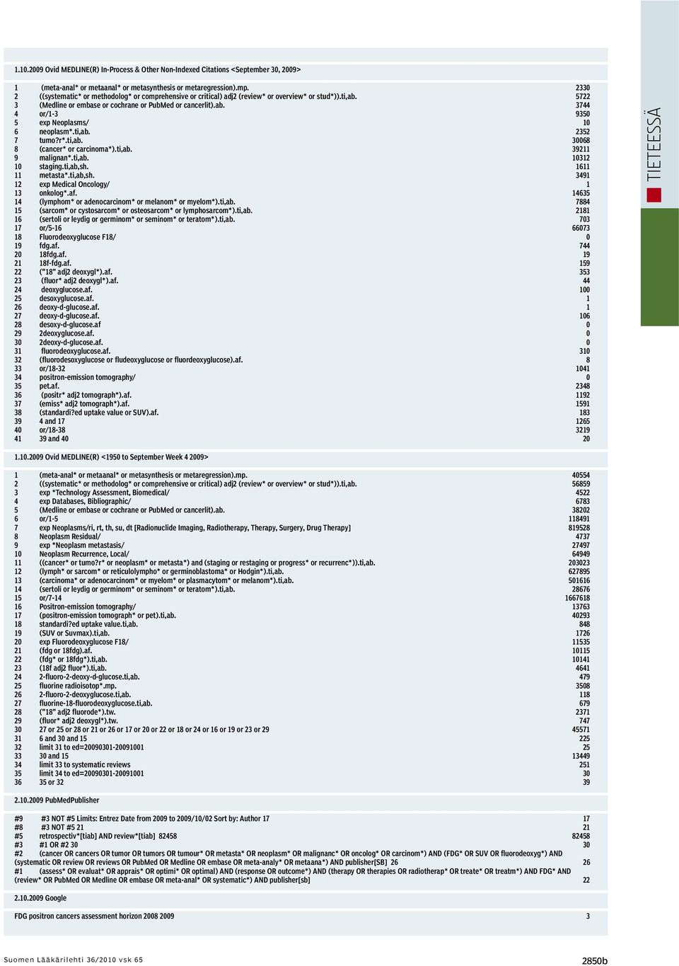 ti,ab. 2352 7 tumo?r*.ti,ab. 30068 8 (cancer* or carcinoma*).ti,ab. 39211 9 malignan*.ti,ab. 10312 10 staging.ti,ab,sh. 1611 11 metasta*.ti,ab,sh. 3491 12 exp Medical Oncology/ 1 13 onkolog*.af.