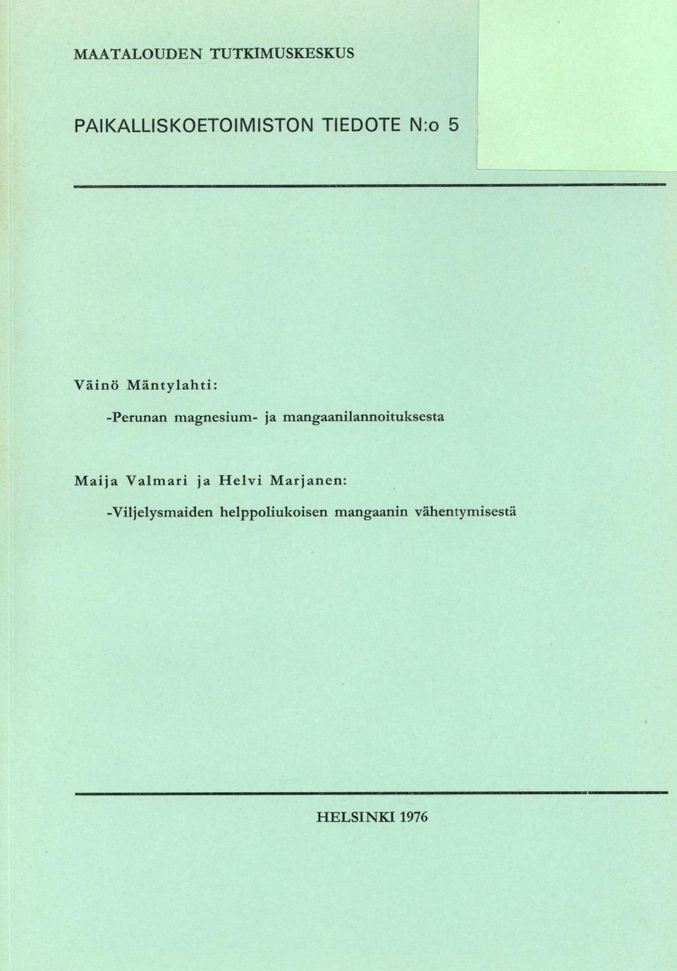 mangaanilannoituksesta Maija Valmari ja Helvi Marjanen: