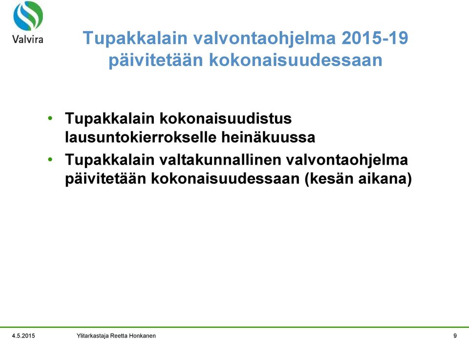 lausuntokierrokselle heinäkuussa Tupakkalain valtakunnallinen