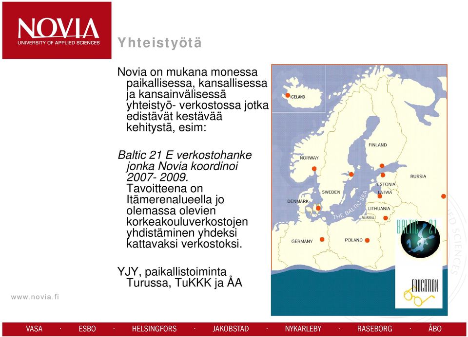 jonka Novia koordinoi 2007-2009.