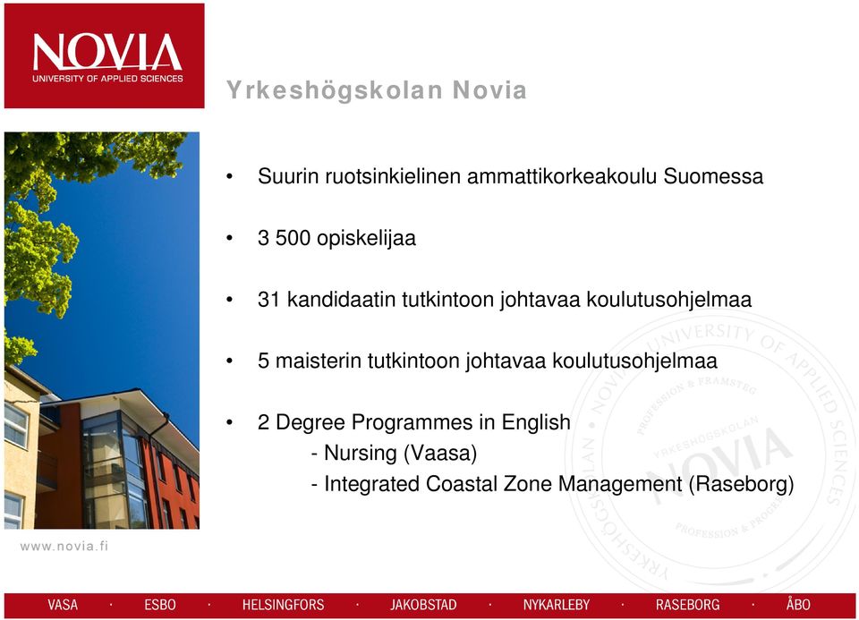 maisterin tutkintoon johtavaa koulutusohjelmaa 2 Degree Programmes in