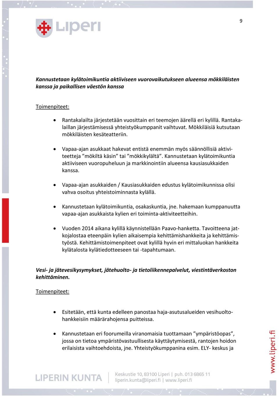 Vapaa-ajan asukkaat hakevat entistä enemmän myös säännöllisiä aktiviteetteja mökiltä käsin tai mökkikylältä.