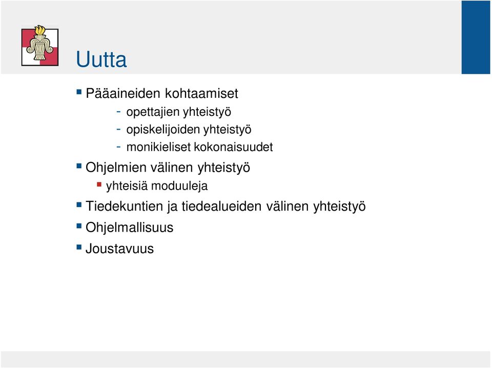 Ohjelmien välinen yhteistyö yhteisiä moduuleja