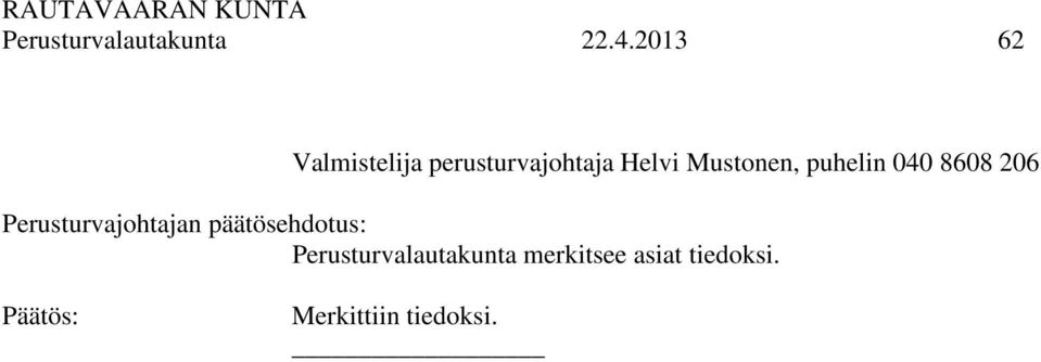 Helvi Mustonen, puhelin 040 8608 206