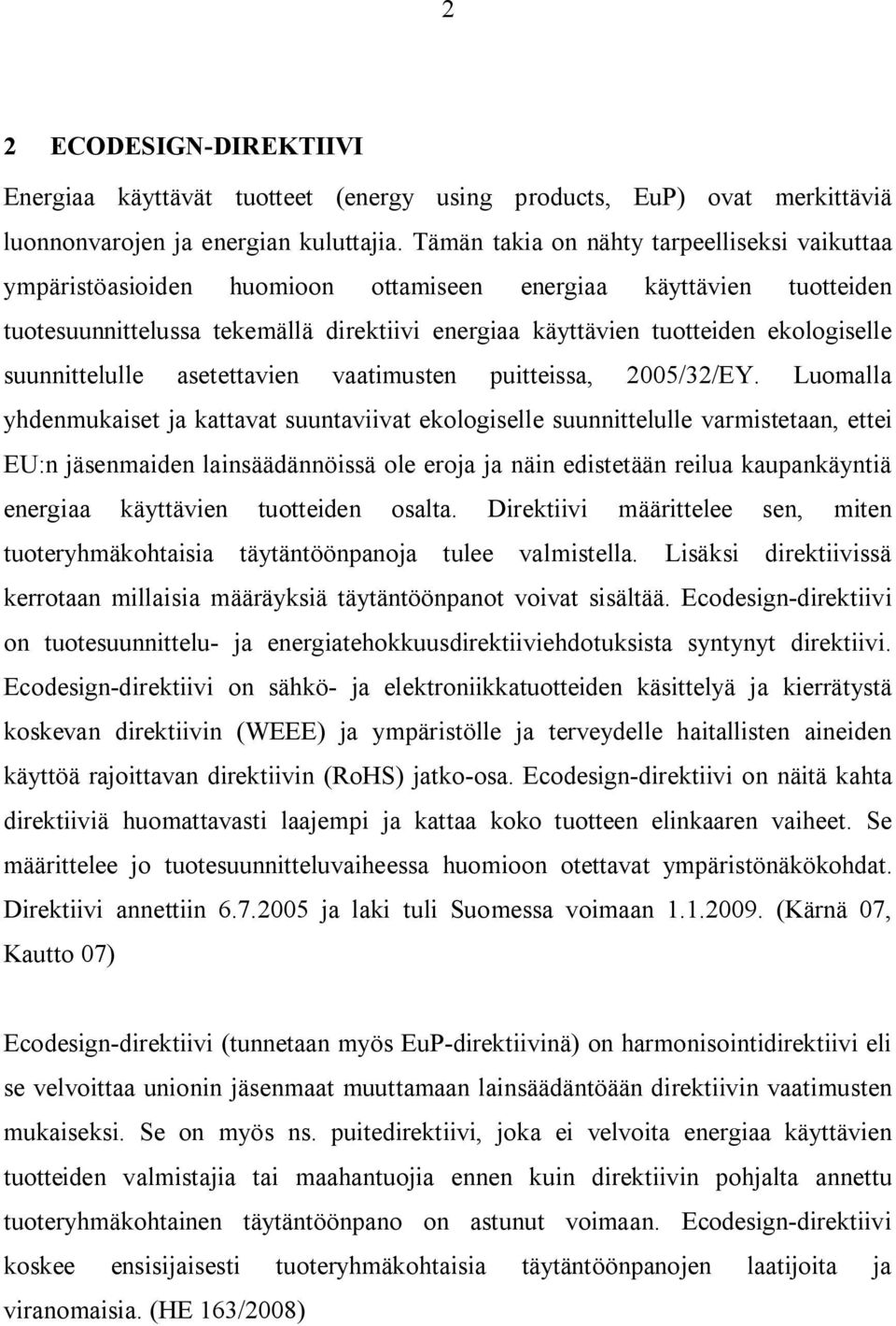 suunnittelulle asetettavien vaatimusten puitteissa, 2005/32/EY.