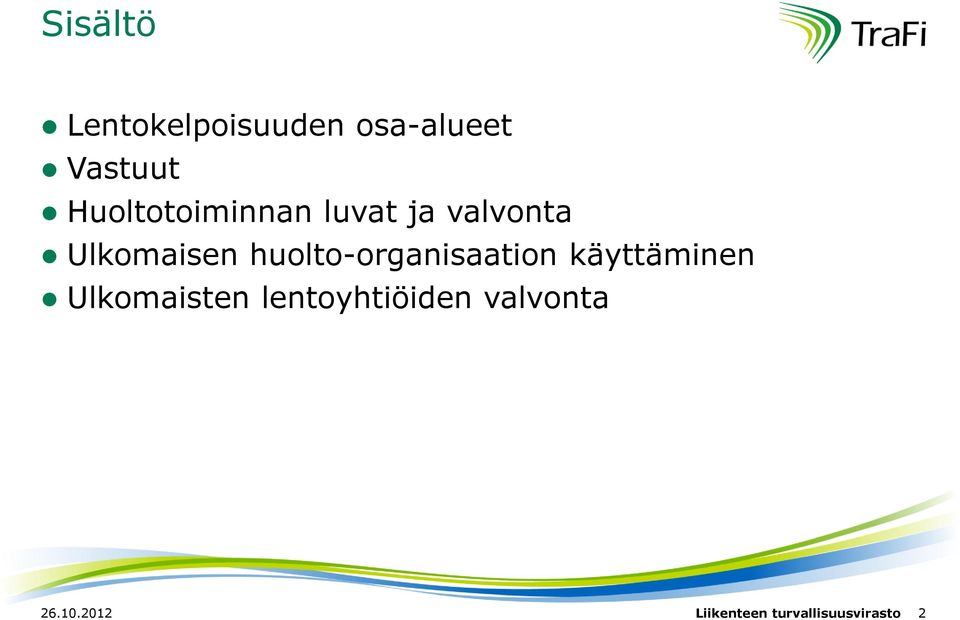 huolto-organisaation käyttäminen Ulkomaisten