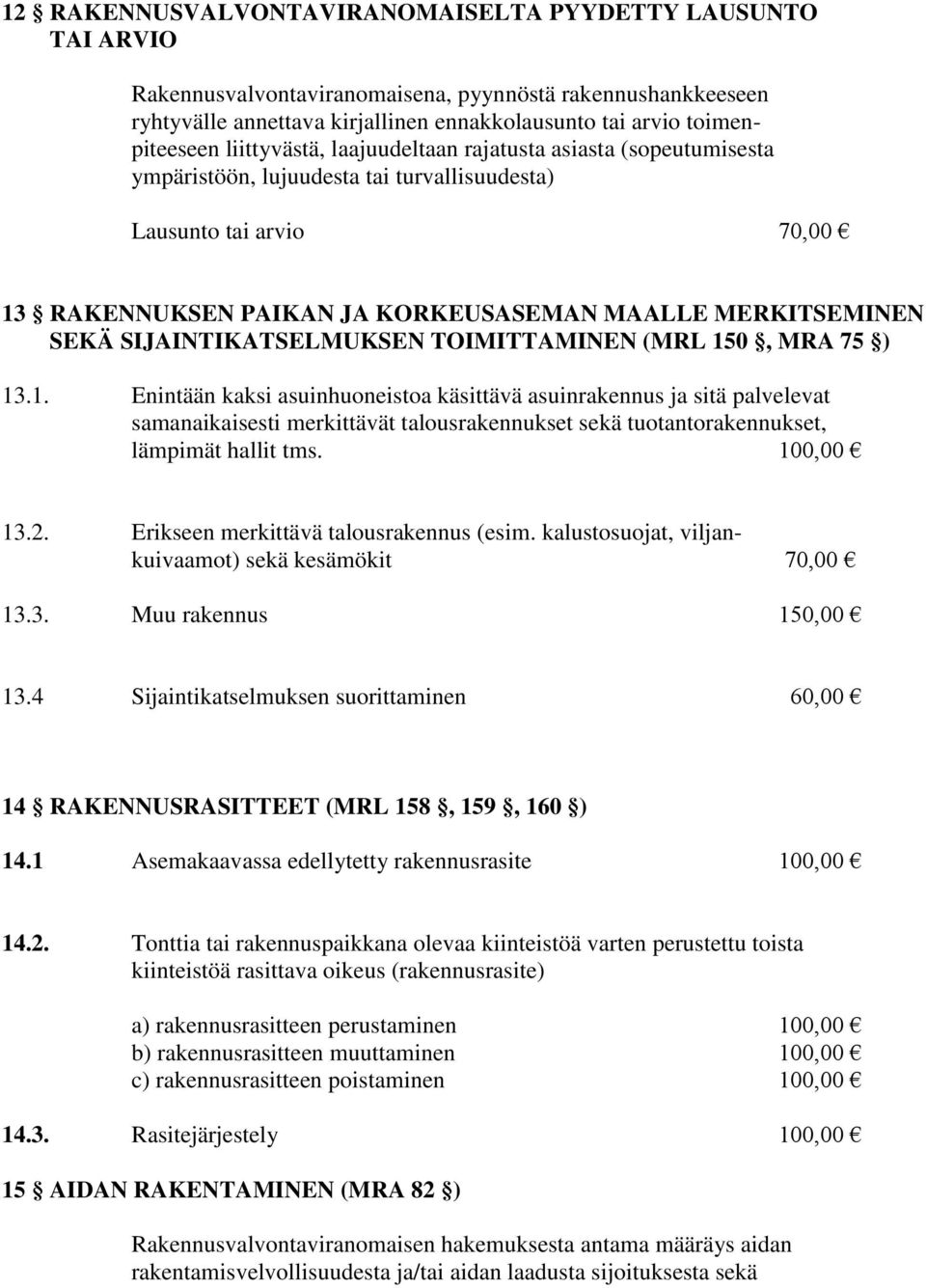 SIJAINTIKATSELMUKSEN TOIMITTAMINEN (MRL 15