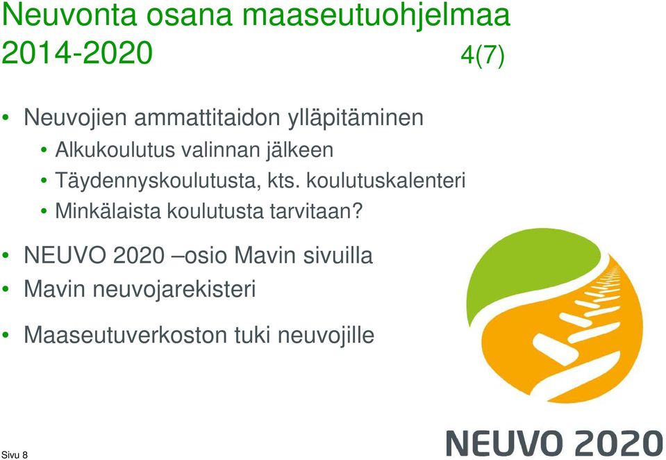 koulutuskalenteri Minkälaista koulutusta tarvitaan?