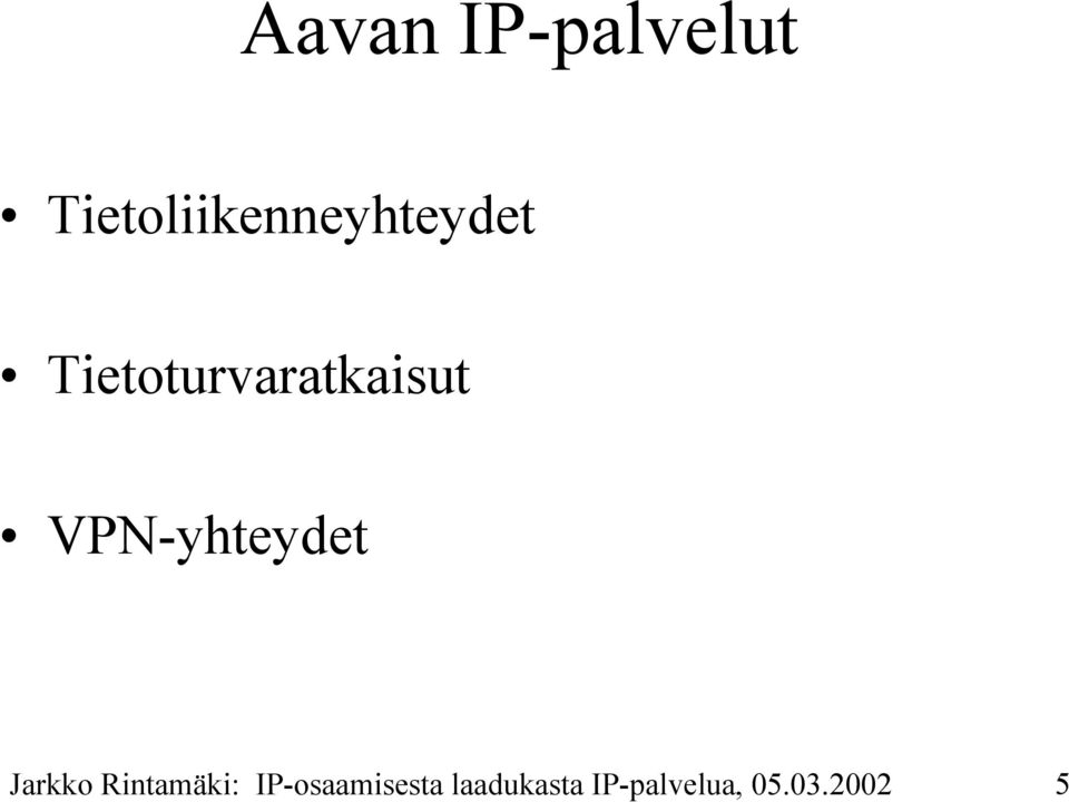 Tietoturvaratkaisut VPN-yhteydet