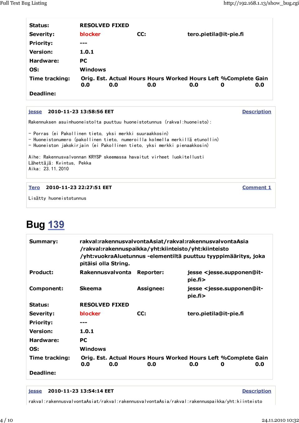 huoneistotunnus Bug 139 rakval:rakennusvalvontaasiat/rakval:rakennusvalvontaasia /rakval:rakennuspaikka/yht:kiinteisto/yht:kiinteisto /yht:vuokraaluetunnus -elementiltä puuttuu