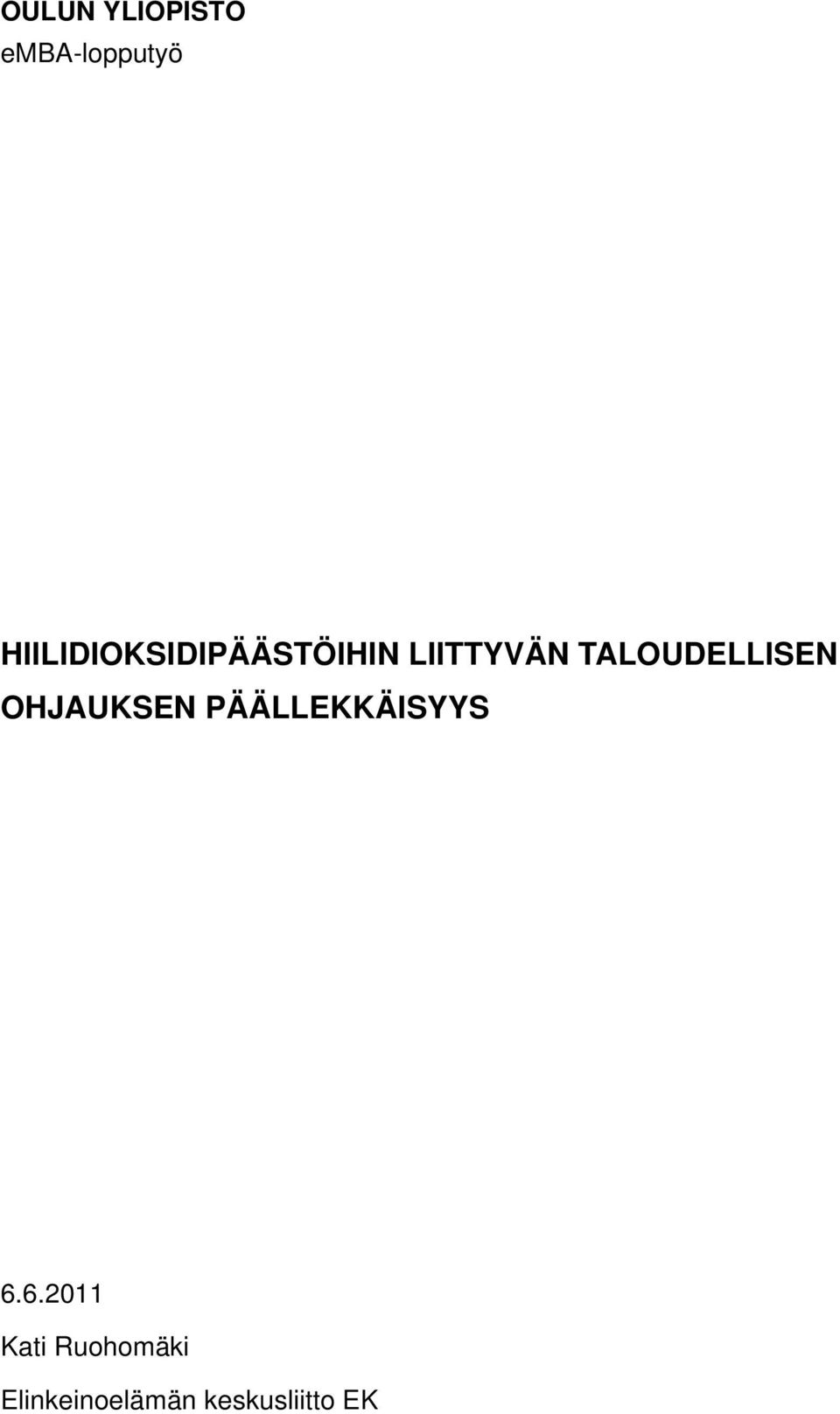 TALOUDELLISEN OHJAUKSEN PÄÄLLEKKÄISYYS