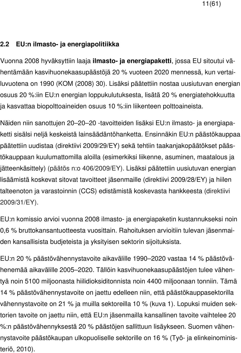 on 1990 (KOM (2008) 30).