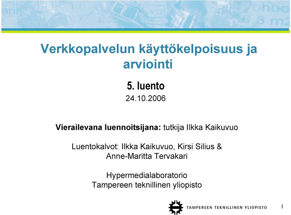 Luentokalvot: Ilkka Kaikuvuo, Kirsi Silius & Anne-Maritta