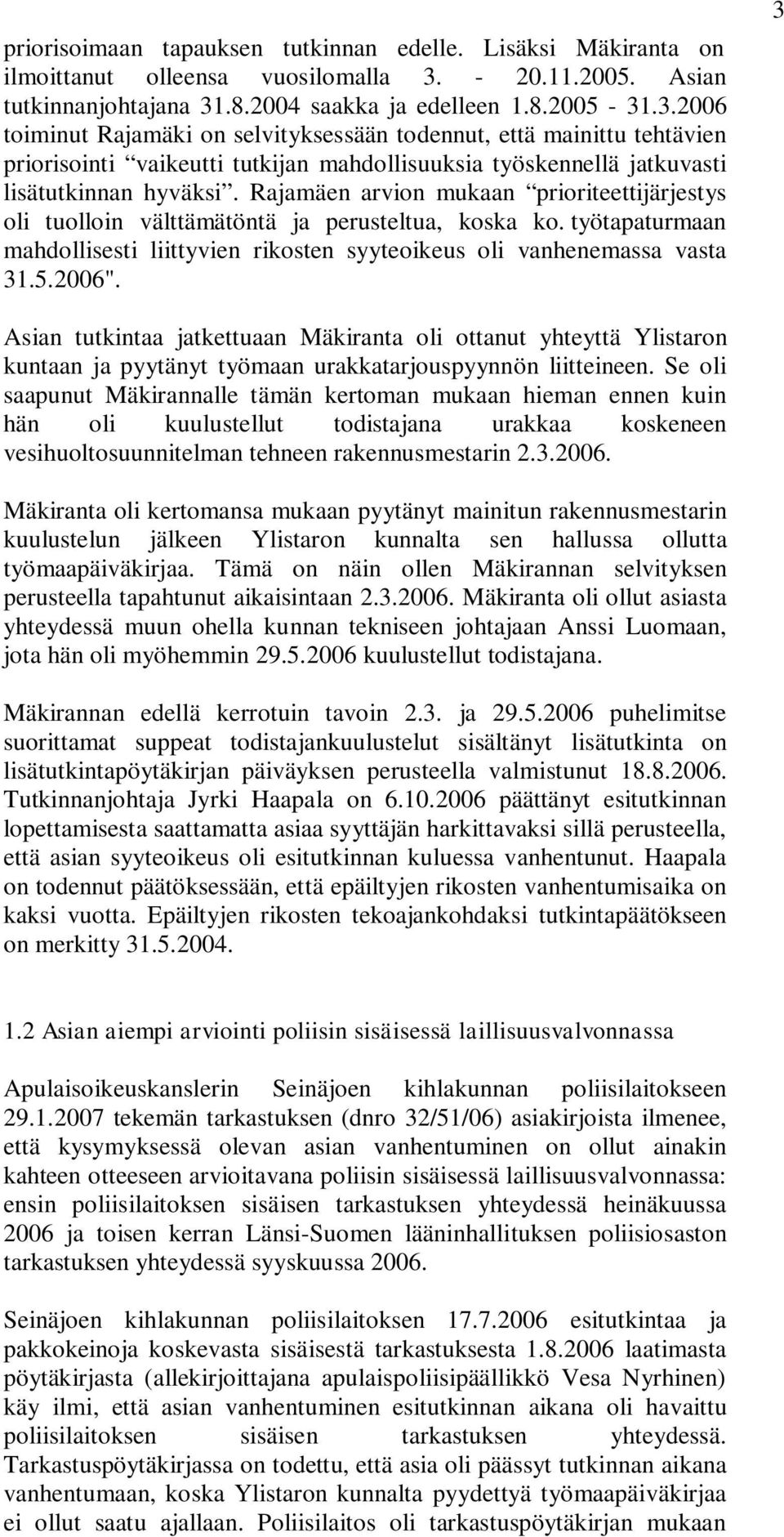 .8.2004 saakka ja edelleen 1.8.2005-31