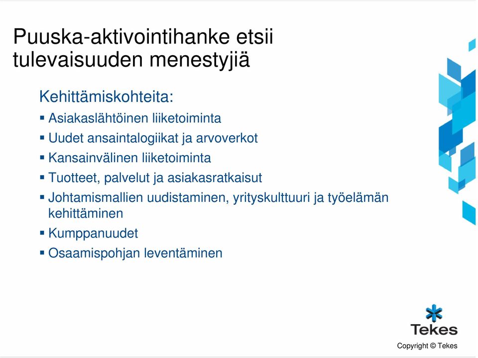 Kansainvälinen liiketoiminta Tuotteet, palvelut ja asiakasratkaisut