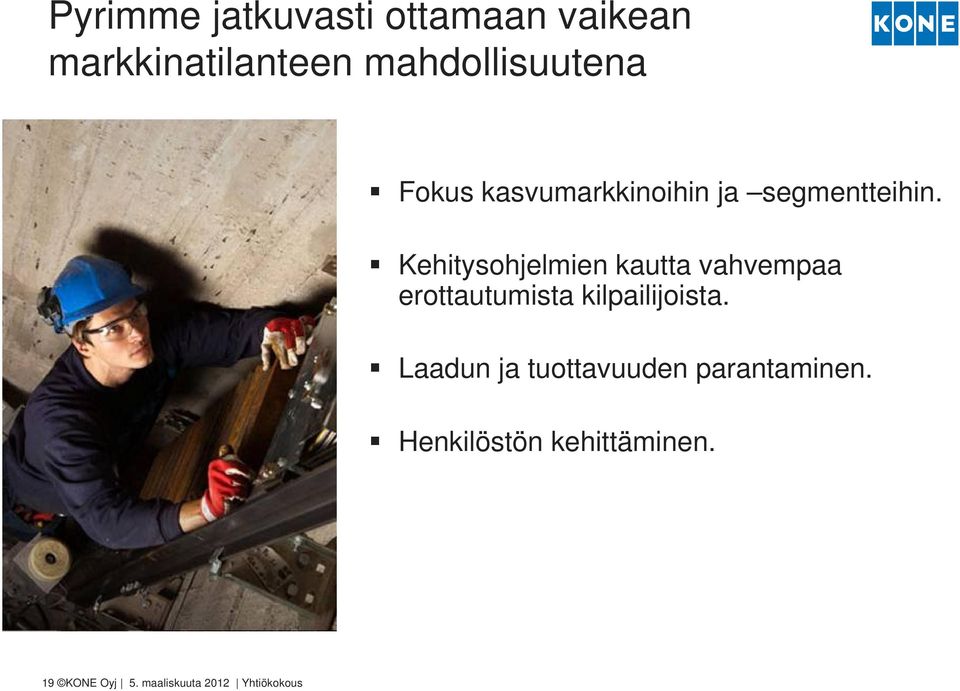 Kehitysohjelmien kautta vahvempaa erottautumista kilpailijoista.