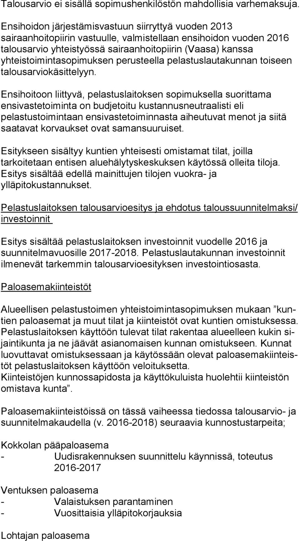 yhteistoimintasopimuksen perusteella pelastuslautakunnan toiseen talousarviokäsittelyyn.