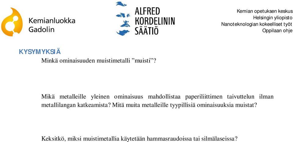 taivuttelun ilman metallilangan katkeamista?
