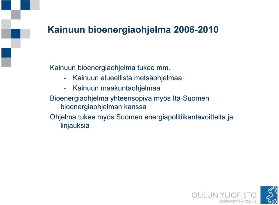 maakuntaohjelmaa Bioenergiaohjelma yhteensopiva myös