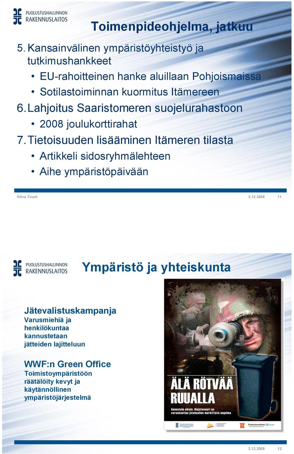 Lahjoitus Saaristomeren suojelurahastoon 2008 joulukorttirahat 7.