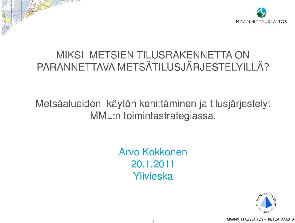 Metsäalueiden käytön kehittäminen ja tilusjärjestelyt