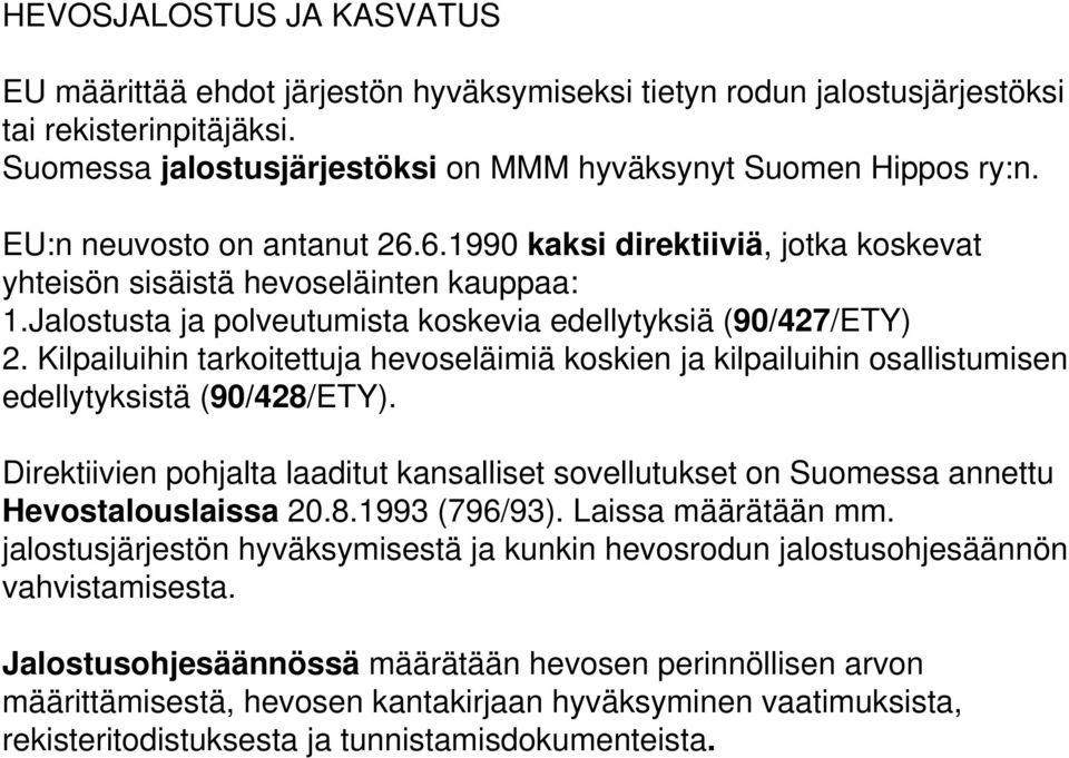 Kilpailuihin tarkoitettuja hevoseläimiä koskien ja kilpailuihin osallistumisen edellytyksistä (90/428/ETY).