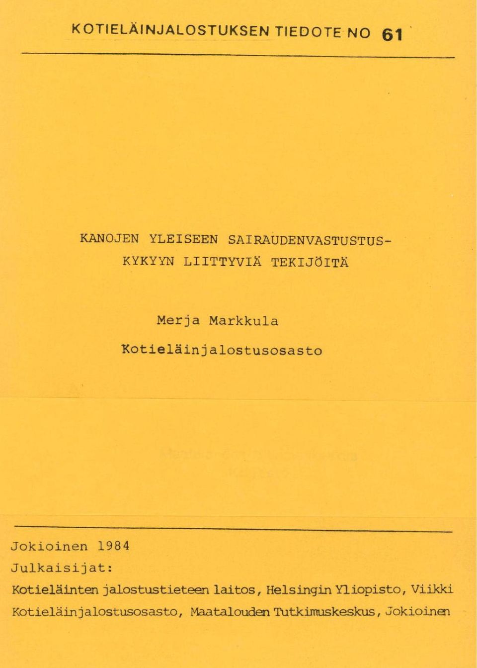 Jokioinen 1984 Julkaisijat: Kotieläinten jalostustieteen laitos,