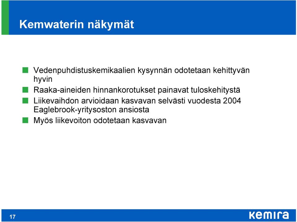 tuloskehitystä Liikevaihdon arvioidaan kasvavan selvästi vuodesta