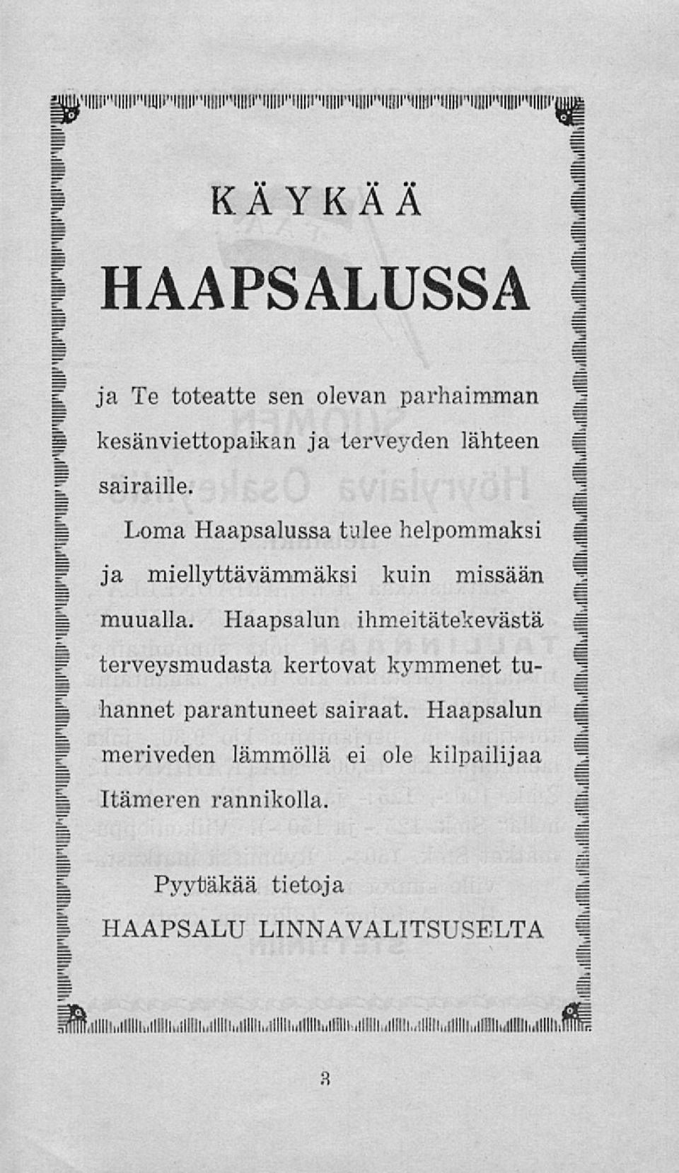 Haapsalun ihmeitätekevästä terveysmudasta kertovat kymmenet tuhannet parantuneet sairaat.