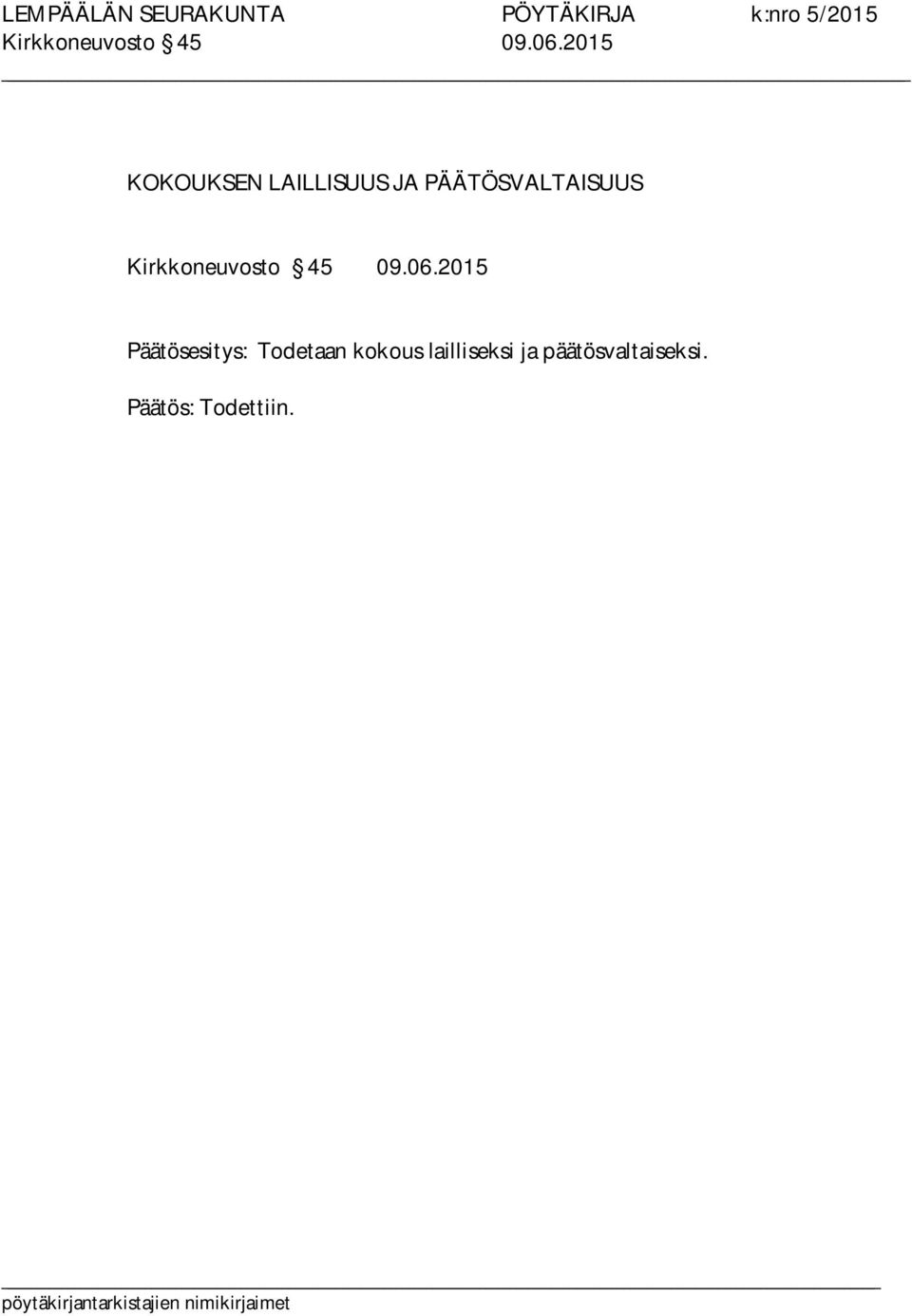 2015 Päätösesitys: Todetaan kokous