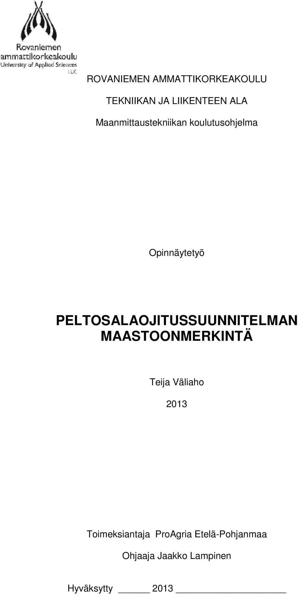 PELTOSALAOJITUSSUUNNITELMAN MAASTOONMERKINTÄ Teija Väliaho