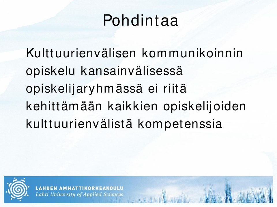 opiskelijaryhmässä ei riitä kehittämään