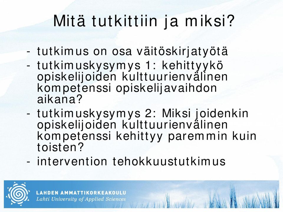 opiskelijoiden kulttuurienvälinen kompetenssi opiskelijavaihdon aikana?