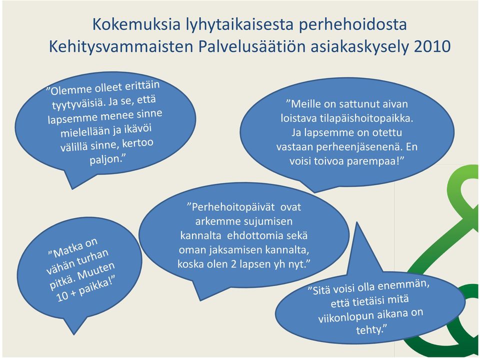 Ja lapsemme on otettu vastaan perheenjäsenenä. En voisi toivoa parempaa!