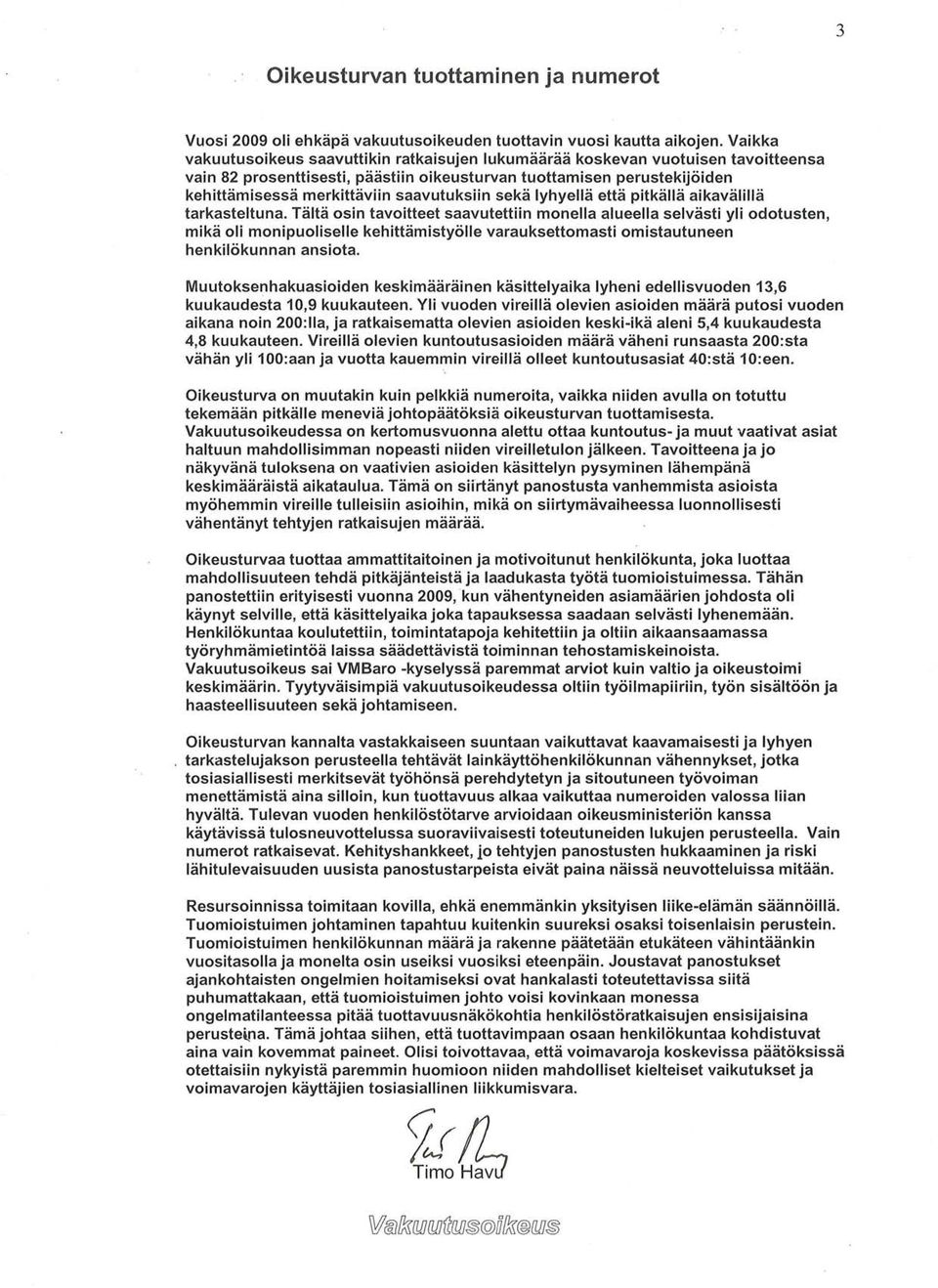 saavutuksiin sekä Iyhyellä että pitkällä aikavälillä tarkasteltuna.