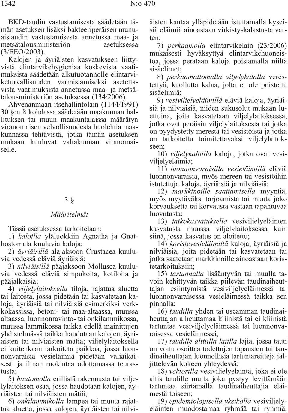 maa- ja metsätalousministeriön asetuksessa (134/2006).