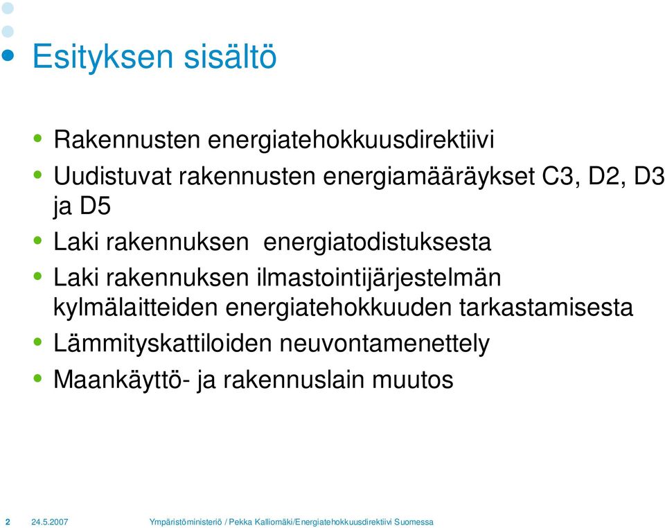 rakennuksen ilmastointijärjestelmän kylmälaitteiden energiatehokkuuden