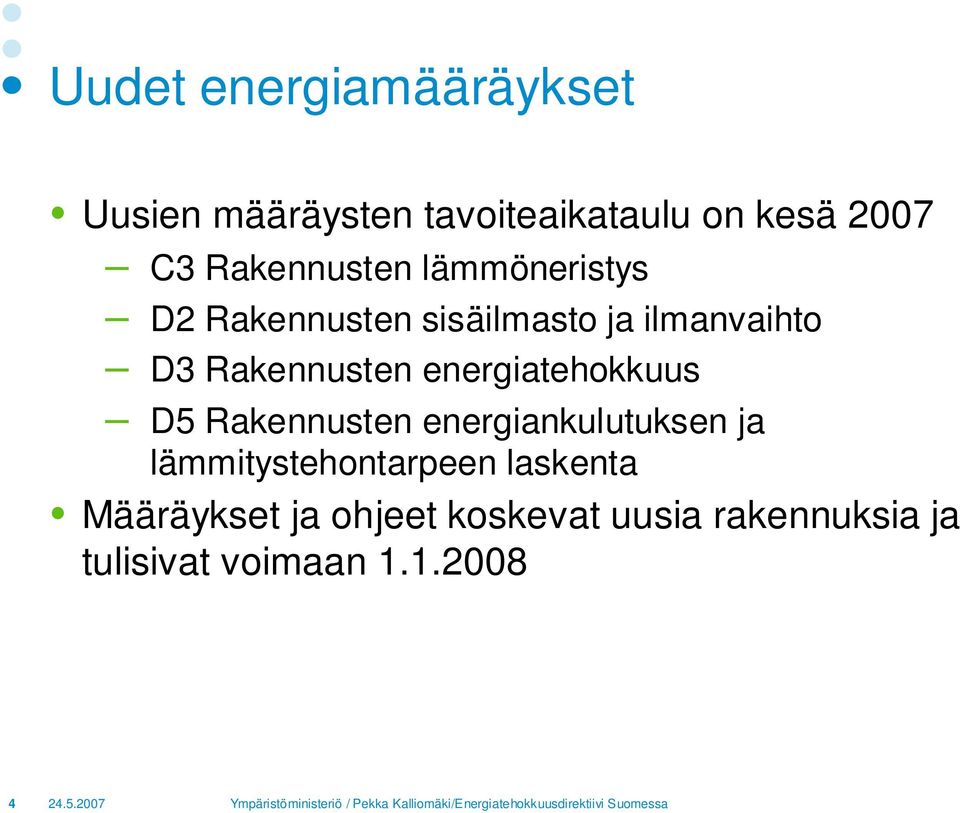 Rakennusten energiatehokkuus D5 Rakennusten energiankulutuksen ja