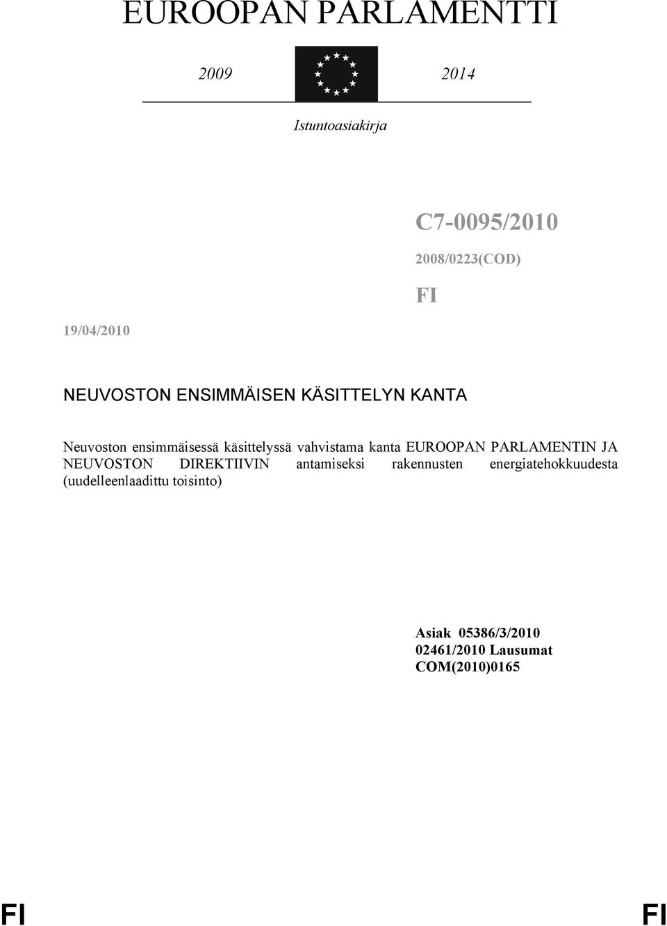 kanta EUROOPAN PARLAMENTIN JA NEUVOSTON DIREKTIIVIN antamiseksi rakennusten