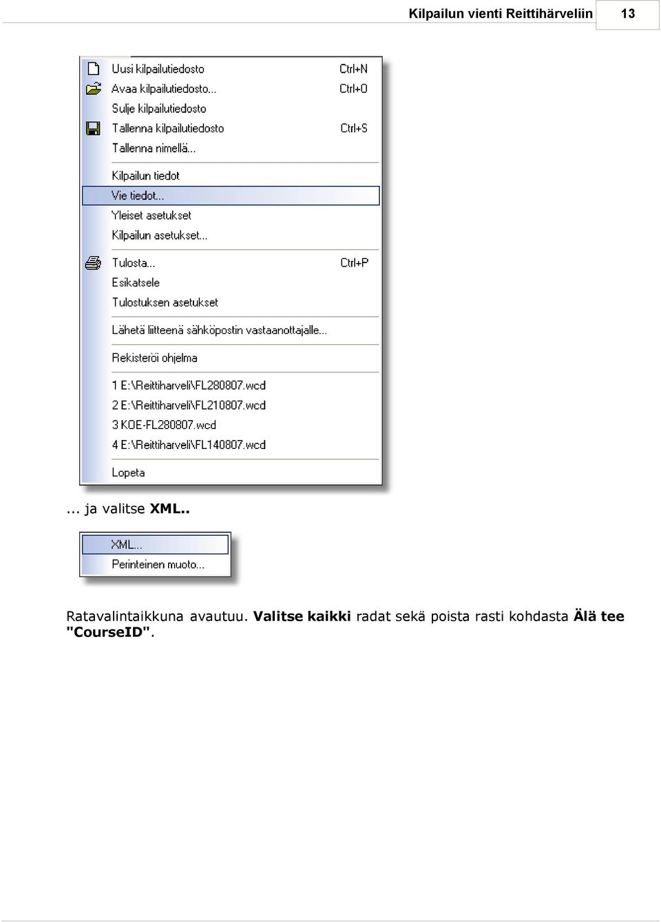 Valitse kaikki radat sekä