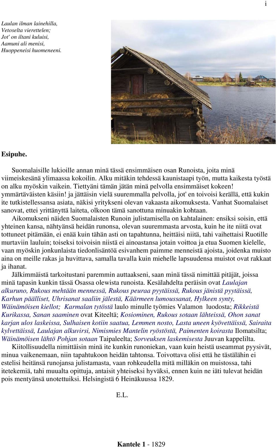 Tiettyäni tämän jätän minä pelvolla ensimmäiset kokeen! ymmärtäväisten käsiin!