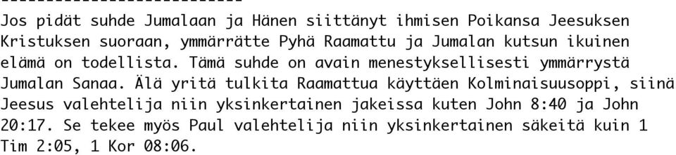 Tämä suhde on avain menestyksellisesti ymmärrystä Jumalan Sanaa.