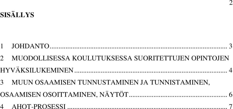 OPINTOJEN HYVÄKSILUKEMINEN.