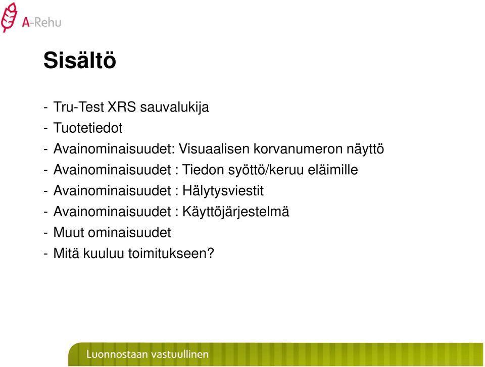 syöttö/keruu eläimille - Avainominaisuudet : Hälytysviestit -