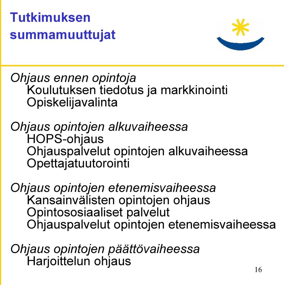 Opettajatuutorointi Ohjaus opintojen etenemisvaiheessa Kansainvälisten opintojen ohjaus