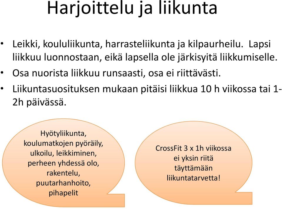 Osa nuorista liikkuu runsaasti, osa ei riittävästi.